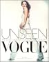 Unseen Vogue: The Secret History of Fashion Photography