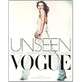 Unseen Vogue: The Secret History of Fashion Photography