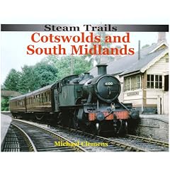 Steam Trails: The Cotswolds and South Midlands (Steam Trails)