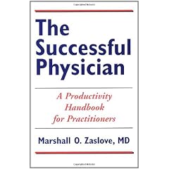 The Successful Physician: A Productivity Handbook For Practitioners