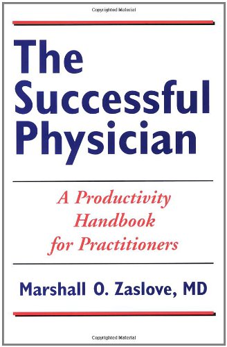 the successful physician a productivity handbook for practitioners
