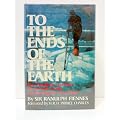 To the Ends of the Earth: The Transglobe Expedition: The First Pole-To-Pole Circumnavigation of the Globe