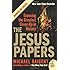 The Jesus Papers: Exposing the Greatest Cover-Up in History (Plus)
