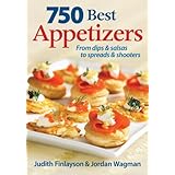 750 best appetizers from dips and salsas to spreads and shooters