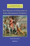 The politics of exclusion in early Renaissance Florence