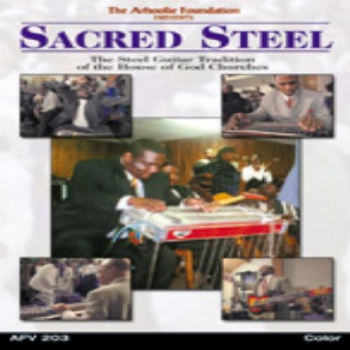 Sacred Steel: The Steel Guitar Tradition of the House of God Churches