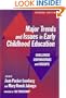 Major Trends and Issues in Early Childhood Education: Challenges, Controversies, and Insights (Early Childhood Education, 88) (Early Childhood Education Series)