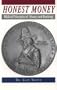 Honest Money: Biblical Principles of Money and Banking