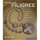 Beading with Filigree: Beautiful Jewelry, Simple Techniques (Lark Jewelry Book) by  Cynthia Deis