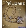 Beading with Filigree: Beautiful Jewelry, Simple Techniques (Lark Jewelry Books)