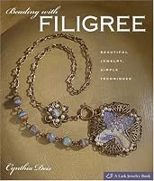 Beading with Filigree: Beautiful Jewelry, Simple Techniques (Lark Jewelry Book)