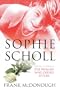 Sophie Scholl: The Real Story Behind German's Resistance Heroine