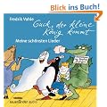 Guck, der kleine K�nig kommt: Meine sch�nsten Lieder