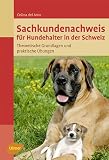 Sachkundenachweis für Hundehalter in der Schweiz: Theoretische Grundlagen und praktische Übungen