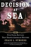 Decision at Sea: Five Naval Battles that Shaped American History