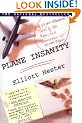 Plane Insanity: A Flight Attendant's Tales of Sex, Rage, and Queasiness at 30,000 Feet