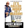 It's Called Work for a Reason!: Your Success Is Your Own Damn Fault