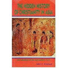 Hidden History of Christianity in Asia: Churches of the East Since 1500