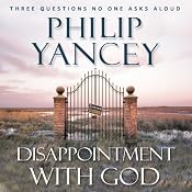 Disappointment with God | [Philip Yancey]
