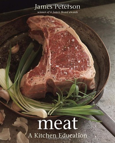 [ Meat: A Kitchen Education[ MEAT: A KITCHEN EDUCATION ] By Peterson, James ( Author )Oct-26-2010 Hardcover