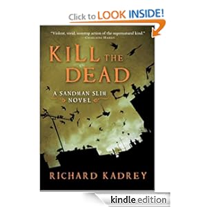 A Sandman Slim Novel : Kill the Dead by Richard Kadrey
