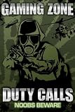 Gaming Zone (Duty Calls, Noobs Beware) Art Poster Print - 24