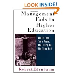 Management Fads in Higher Education: Where They Come from, What They Do, Why They Fail (Higher education series)