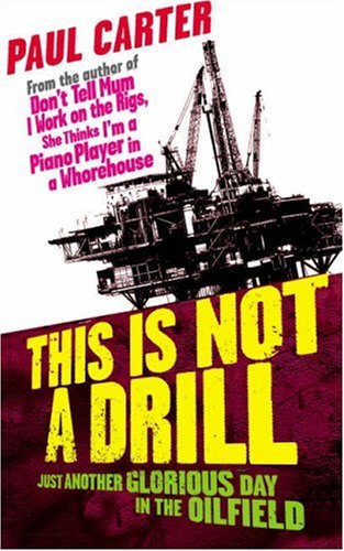 City Travel Guides Discounted  Used : This is Not a Drill: Just Another Glorious Day in the Oilfield