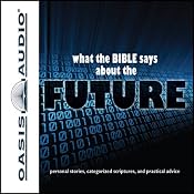 What the Bible Says About The Future | [Oasis Audio]