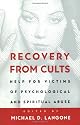 Recovery from Cults: Help for Victims of Psychological and Spiritual Abuse