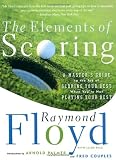 The Elements of Scoring: A Masters Guide to Scoring Your Best