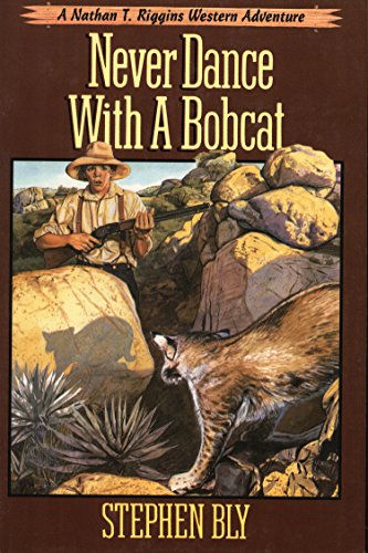 Never Dance With a Bobcat (Nathan T. Riggins Western Adventure Book 5)