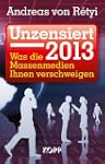 Unzensiert 2013: Was die Massenmedien...