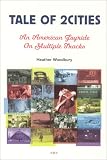 Search : Tale of 2Cities: An American Joyride on Multiple Tracks (Semiotext(e) / Native Agents)