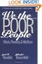 We the Poor People: Work, Poverty, and Welfare (Yale Fastback Series)