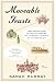 Moveable Feasts: From Ancient Rome to the 21st Century, the Incredible Journeys of the Food We Eat