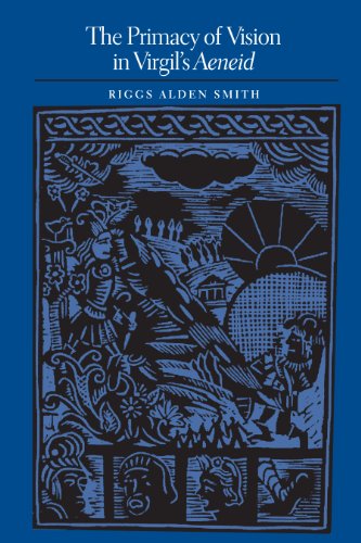 The Primacy of Vision in Virgil's Aeneid