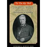 To Do My Best: James E. West and the History of the Boy Scouts of America