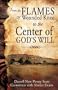 From the Flames of Wounded Knee to the Center of God's Will