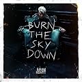 Burn the Sky Down