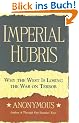 Imperial Hubris: Why the West Is Losing the War on Terror
