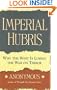 Imperial Hubris: Why the West is Losing the War on Terror