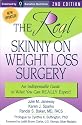 The REAL Skinny On Weight Loss Surgery: An Indispensable Guide to What You Can REALLY Expect!!