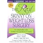 The REAL Skinny On Weight Loss Surgery: An Indispensable Guide to What You Can REALLY Expect!!