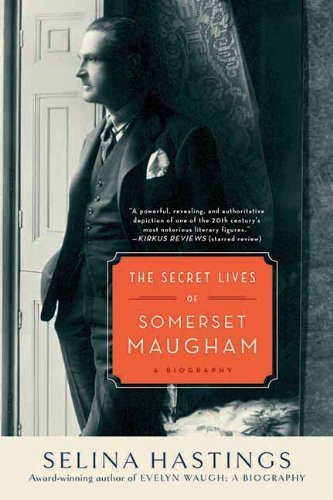 The Secret Lives of Somerset Maugham: A Biography 1st Edition by Hastings, Selina (2012) Paperback