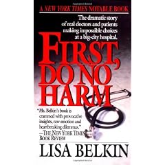First, Do No Harm: The Dramatic Story of Real Doctors and Patients Making Impossible Choices at a Big-City Hospital