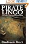 Pirate Lingo: A Dictionary of Piratical Figures of Speech
