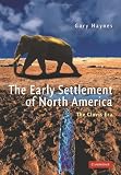 The Early Settlement of North America: The Clovis Era