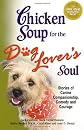 Chicken Soup for the Dog Lover's Soul