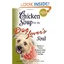 Chicken Soup for the Dog Lover's Soul: Stories of Canine Companionship, Comedy and Courage (Chicken Soup for the Soul)